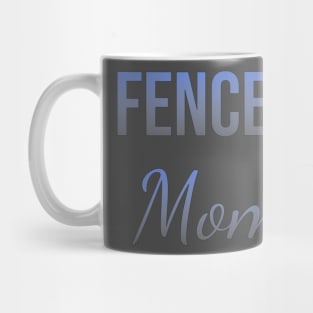 Fencer mom Mug